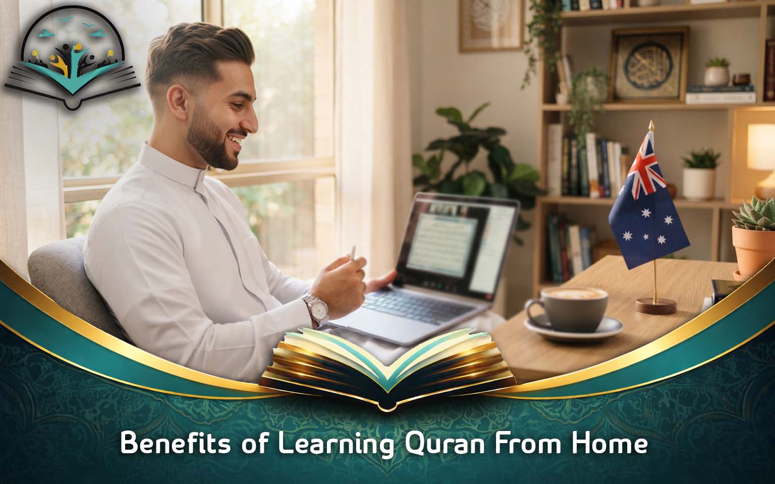 Benefits of Learning Quran From Home